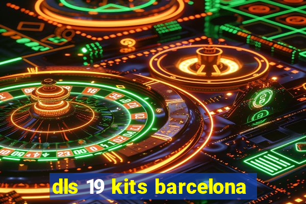 dls 19 kits barcelona